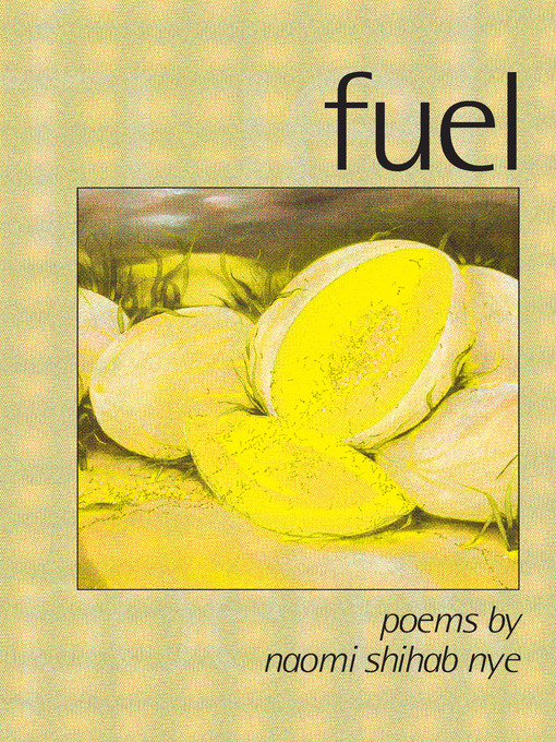 Title details for Fuel by Naomi Shihab Nye - Available